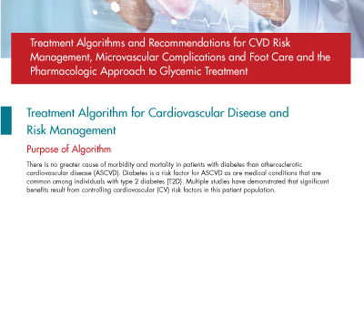 Treatment Algorithms and Recommendations for CVD Risk Management, Microvascular Complications and Foot Care and the Pharmacologic Approach to Glycemic Treatment